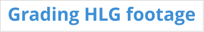 Grading HLG footage